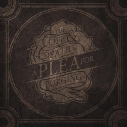 A Plea for Purging - The Life and Death of A Plea for Purging