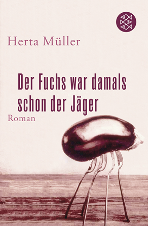 Herta Müller: Der Fuchs war damals schon der Jäger