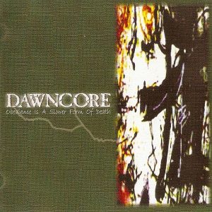 Dawncore - Obedience is a slower form of death