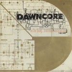Dawncore - We are young...so we scream...just to feel alive
