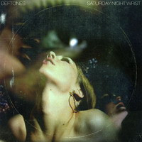 Deftones - Saturday Night Wrist