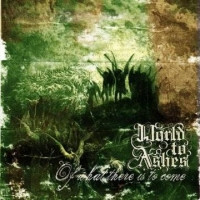 World To Ashes - Of What There Is To Come EP