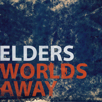 Elders - Worlds Away EP
