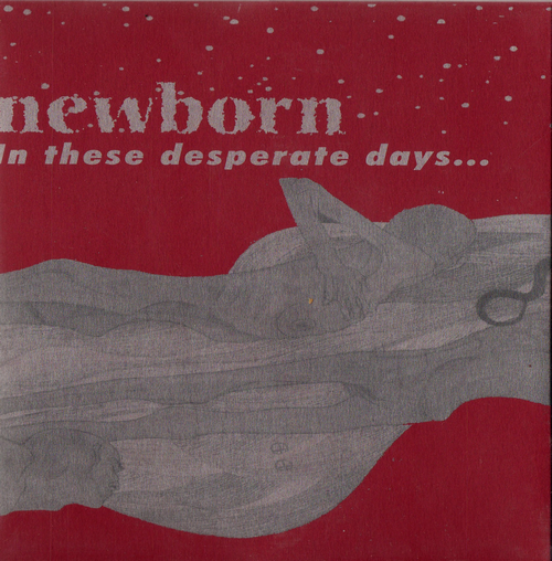 Newborn - In These Desperate Days We Still Strive For Freedom