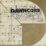 Dawncore - We are young...so we scream...just to feel alive Dawncore - We are young...so we scream...just to feel alive