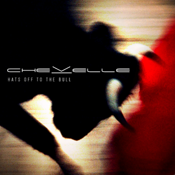 Chevelle – Hats Off to the Bull