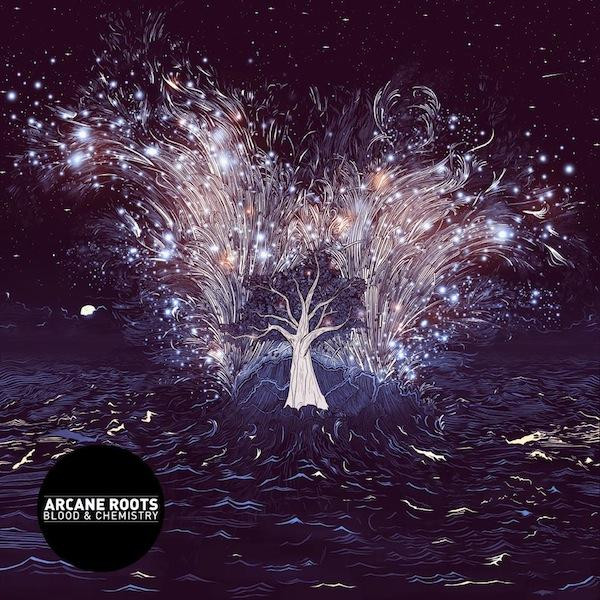 Arcane Roots - Blood & Chemistry